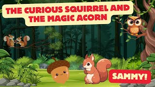 Kids Story, The Curious Squirrel and the Magic Acorn