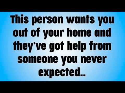 This person wants you out of your home and they've got help from someone you never expected..