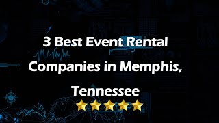 3 Best Event Rental Companies in Memphis, Tennessee | Party Rentals