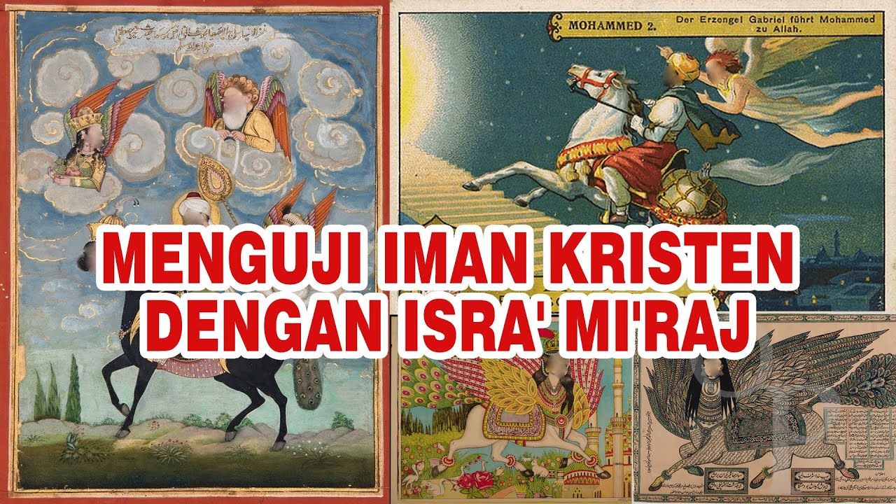 ISRA' MI'RAJ: MUKJIZAT NABI YANG BANYAK DIINGKARI KRISTEN