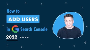 How to Add a User to Google Search Console in 2022