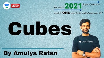 Cubes | GATE & ESE 2021 | Amulya Ratan