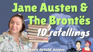 10 Jane Austen, Charlotte Brönte, & Emily Brönte Retellings! | Classic Literature Retold Series