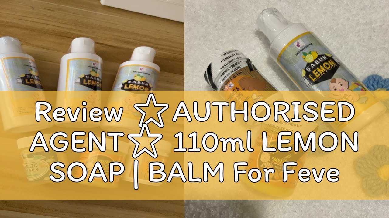 Review ⭐️AUTHORISED AGENT⭐️ 110ml LEMON SOAP | BALM For Fever Relief
