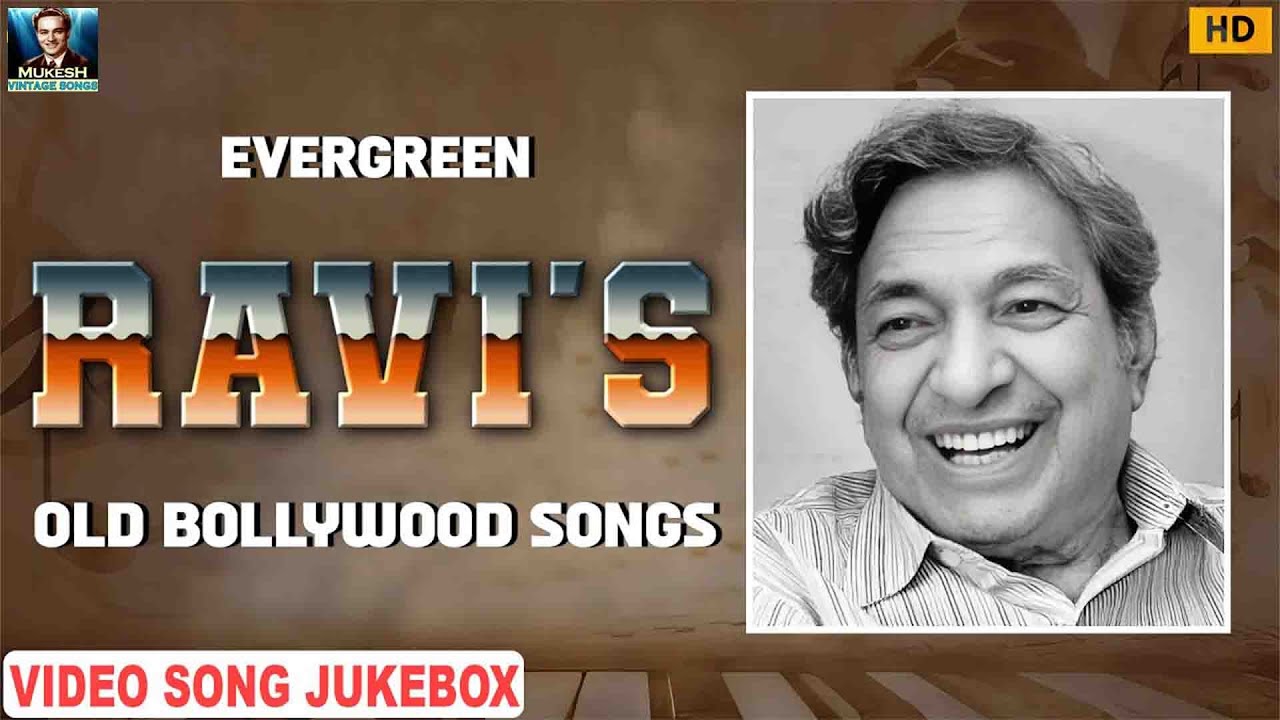 Ravi's Evergreen Old Bollywood Video Songs - सदाबहार गीत - Melodious Evergreen - Video Song Jukebox