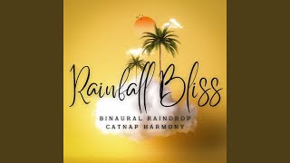 Binaural Raindrop Catnap Harmony