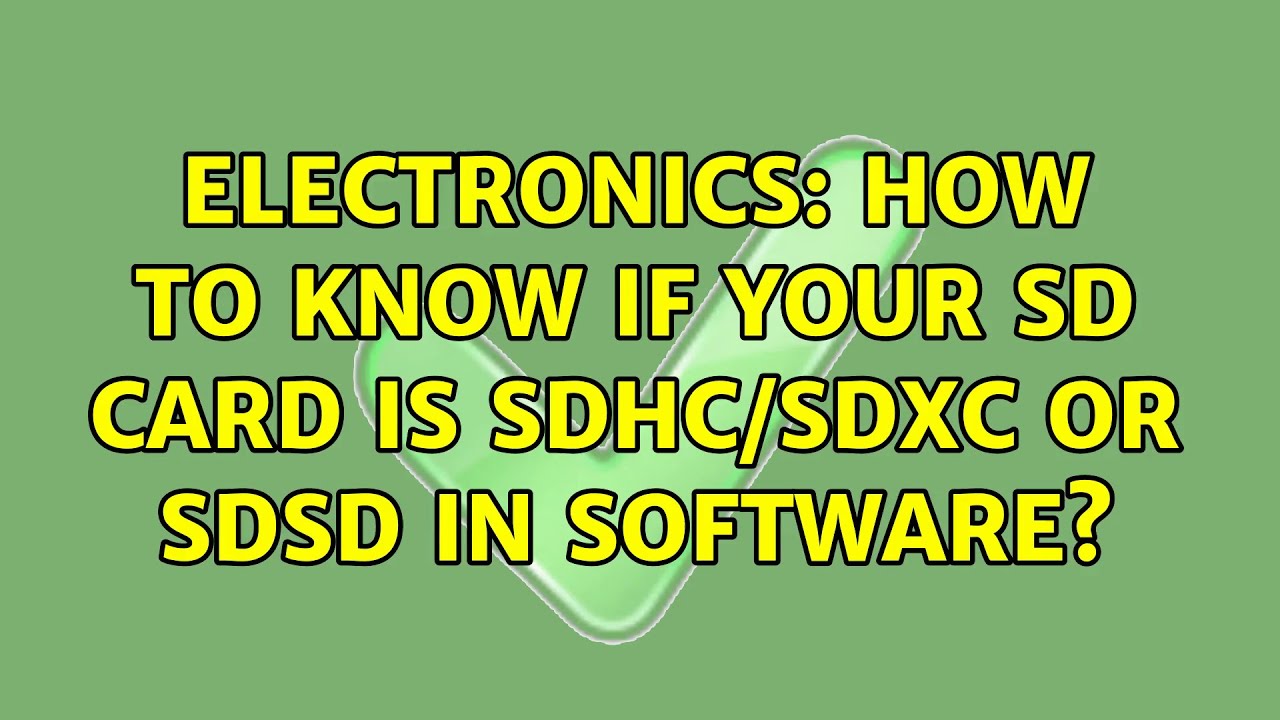 Electronics How to know if your SD card is SDHC/SDXC or SDSD in