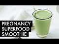 Meet the PREGNANCY SUPERFOOD SMOOTHIE!