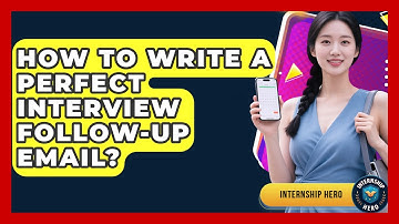 How To Write A Perfect Interview Follow-Up Email? - Internship Hero