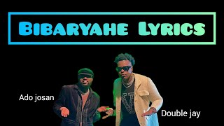 Ado Josan - Bibaryahe Feat. Double Jay (Officiel Lyrics)