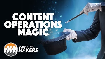 Content Operations | Marketing Makers | Episode 5