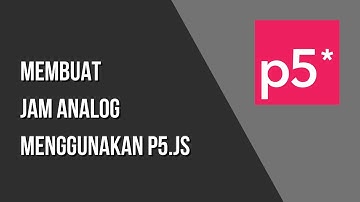 Membuat Jam Analog Menggunakan p5.js