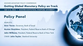 Pollicy Panel | Getting Global Monetary Policy On Track | Hoover Institution