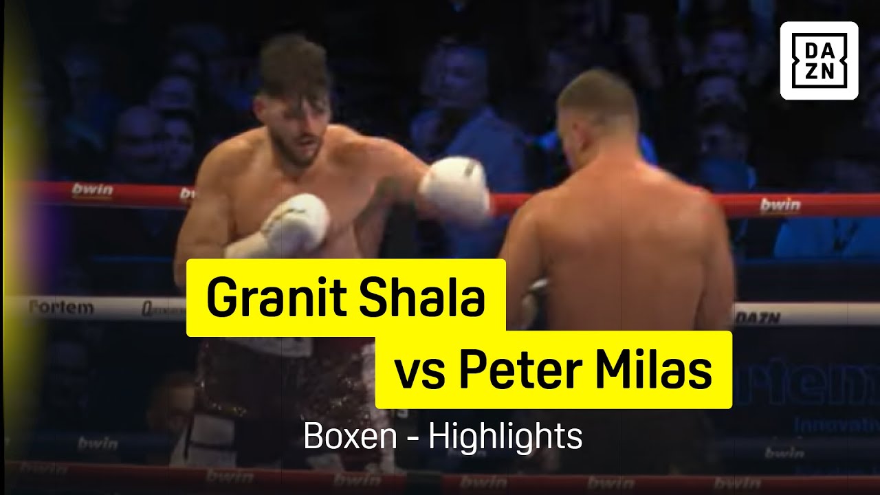 Granit Shala vs Peter Milas | Boxen | DAZN Highlights
