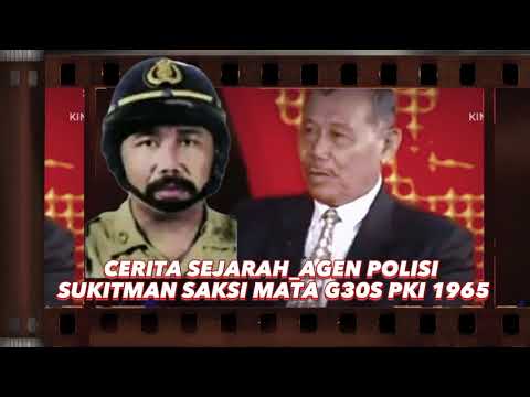 🛑CERITA SEJARAH_ AGEN POLISI SUKITMAN SAKSI MATA G30S PKI 1965