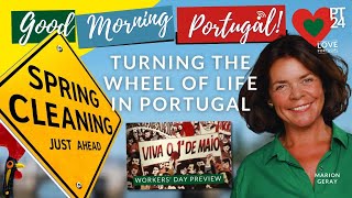 Turning the Wheel of Life in Portugal & Workers' Day Preview on Good Morning Portugal!