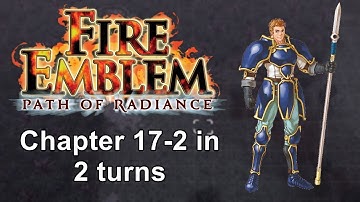 Fire Emblem: Path of Radiance - Chapter 17-2 in 2 turns