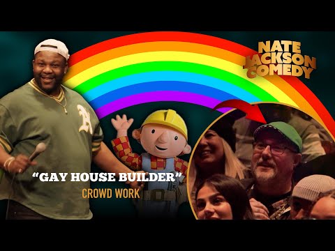 Nate Jackson Crowd Work: Gay House Builder