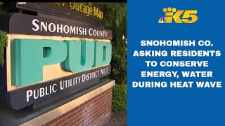 Snohomish County asks residents to conserve water, energy amid heat wave