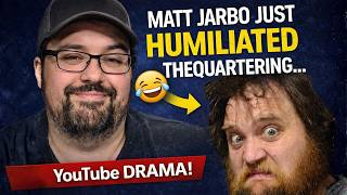 Matt Jarbo Just HUMILIATED TheQuartering…