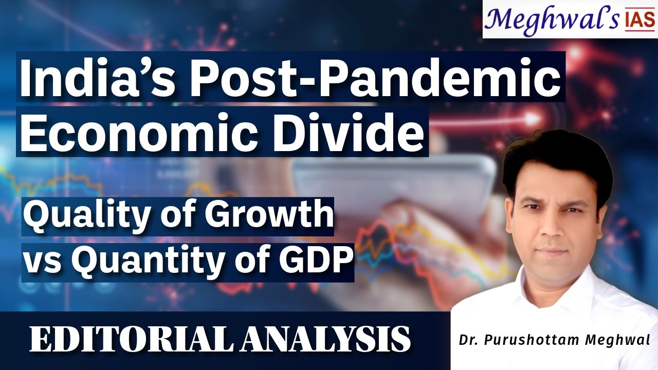 Quality of Growth vs Quantity of GDP: India’s Post-Pandemic Economic Divide | UPSC