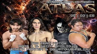 NBW (Atlas) (Tag Team Match) Roni D. & Saint Emilio vs Joseph Mortem & Downtown Felix (May 3, 2026)