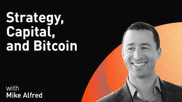Strategy, Capital, and Bitcoin with Mike Alfred (WiM113)