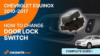 How to replace the Door Lock Switch 2010 - 2017 Chevrolet Equinox 🔓
