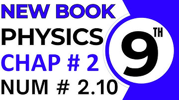 9th Class Physics New Book Chapter 2 Numerical 2.10 -  Class 9 Physics Exercise Numerical Problem 10