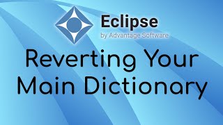 Reverting Your Main Dictionary