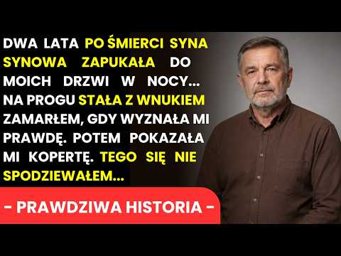 Dwa Lata Po Śmierci Mojego Syna O Pierwszej W Nocy Synowa Zapukała Do Moich Drzwi. Zamarłem Gdy...