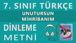 Unutursun Mihribanım Dinleme Metni - 7. Sınıf Türkçe (Dörtel)