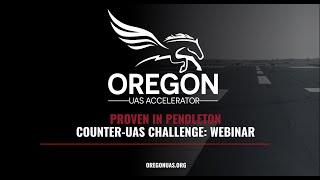 Proven in Pendleton Counter-UAS Challenge Webinar | $100K Drone Defense Opportunity