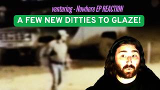 venturing - Nowhere EP REACTION