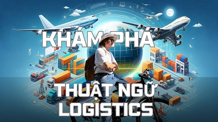 Ngành logistics học trường nào ở hà nội năm 2024