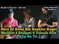 Baru Di Awal!. Sih Reaktor Kaget Melihat 8 Sampai 9 Teknik Gila Alip Ba Ta