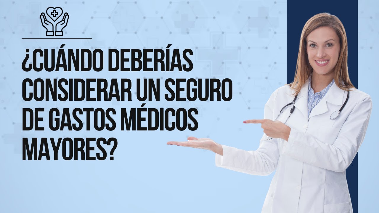 Seguro de Gastos Médicos Mayores ➤ ¿Cómo elegir el mejor? ➤ SI.MX