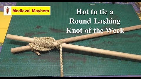 How to tie a Round Lashing (Knot of the week)