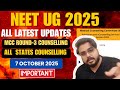 Neet UG 2025 Round-3 Counselling All State Wise Latest Updates 7 October | MCC | Schedule #neet2025