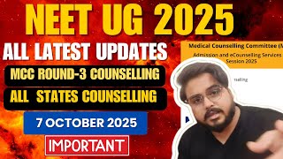 Neet UG 2025 Round-3 Counselling All State Wise Latest Updates 7 October | MCC | Schedule #neet2025