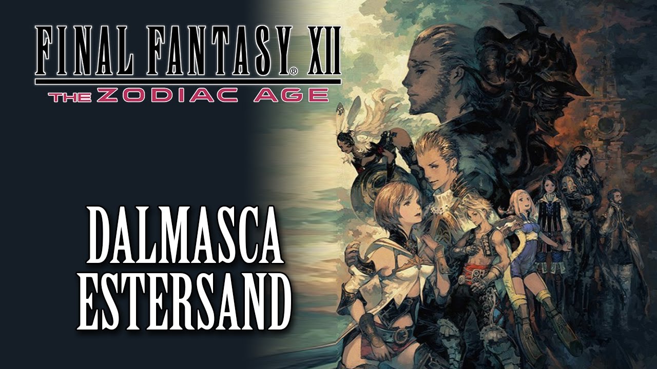 FFXII: The Zodiac Age OST Dalmasca Estersand
