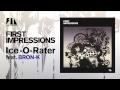 FIRST IMPRESSIONS / Ice-O-Rater feat.BRON-K