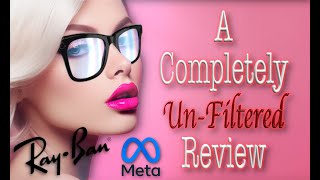 Meta RayBan Smart Glasses | An Honest Idiot’s Consumer Review...NOT an Influencer Review