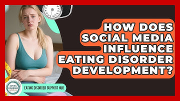 How Does Social Media Influence Eating Disorder Development? - Eating Disorder Support Hub