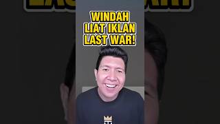 Bang windah liat iklan Last war!