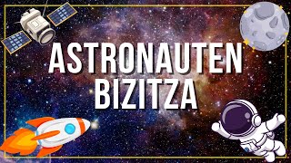 🚀 Bizitza espazioan | Nola bizi dira astronautak?