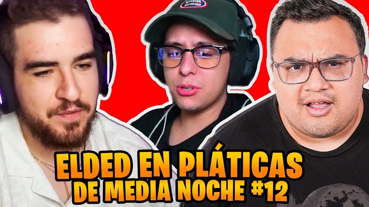 ELDED EN PLÁTICAS DE MEDIA NOCHE #12