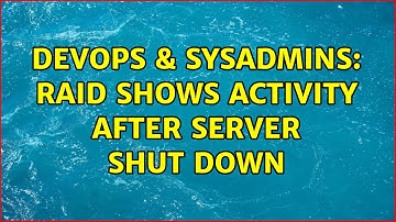DevOps & SysAdmins: RAID shows activity after server shut down (3 Solutions!!)
