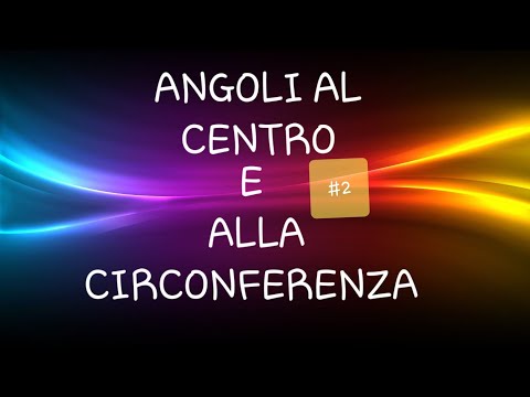 Relazione tra angoli al centro e angoli alla circonferenza - proprietà