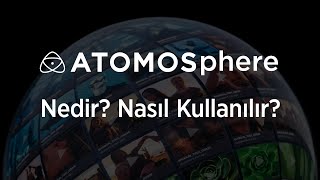 Atomos Atomosphare Nedir? Nasıl Kullanılır?